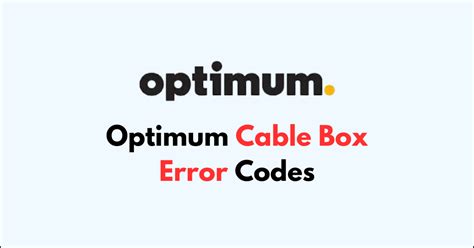 If the <b>error</b> message has any other number, please reboot your <b>cable</b> set-top <b>box</b>. . Optimum cable box error codes 6210